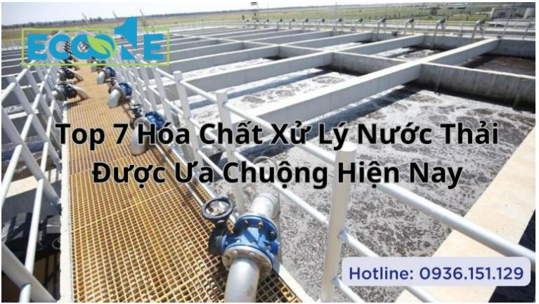 Top 7 Giải Pháp Hóa Chất Xử Lý Nước Thải Hiệu Quả Cho Nhà Máy